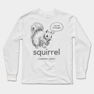 Squirrel - suburban mafia Long Sleeve T-Shirt